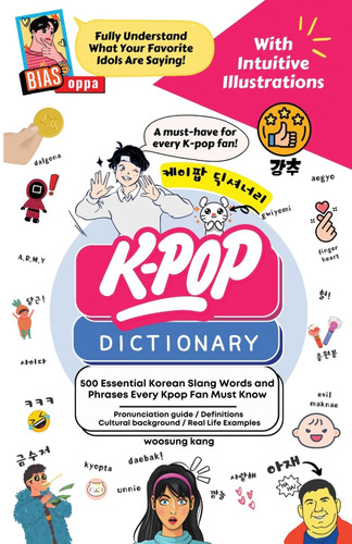 The Kpop Dictionary: 500 Essential Korean Slang Words and Phrases