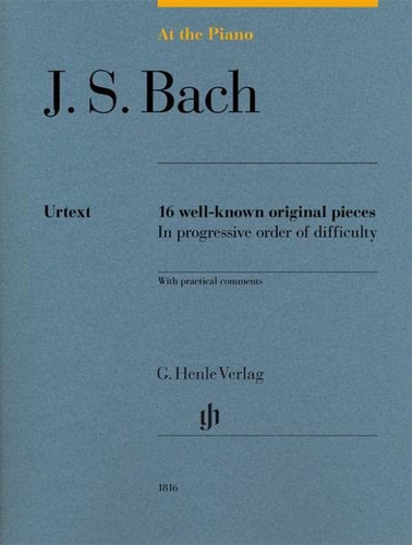 J.S. Bach: At The Piano - 16 Well-Known Original Pieces