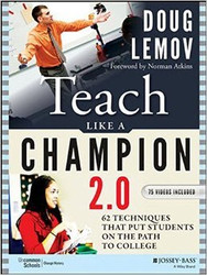 Teach Like a Champion 2.0: 62 Techniques that Put Students on the