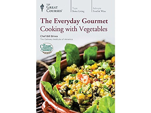The Everyday Gourmet: Cooking with Vegetables