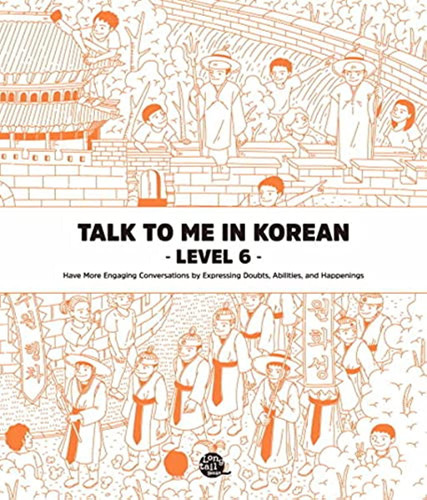 Talk to Me in Korean Level 6