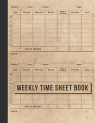 Weekly Time Sheet Book: Simple time sheet for employees. Time sheet