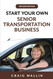Start Your Own Senior Transportation Business