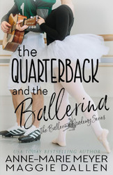 The Quarterback and the Ballerina: A Sweet YA Romance