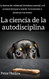 La ciencia de la autodisciplina