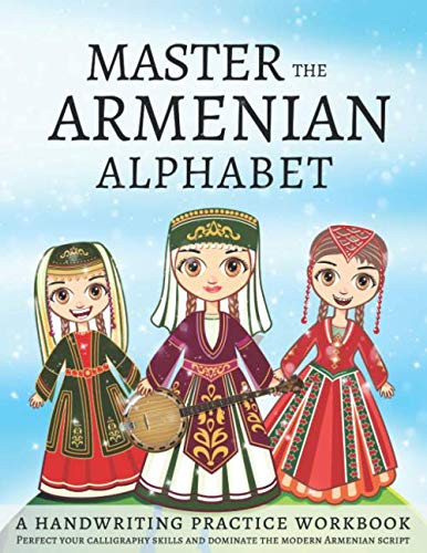 Master The Armenian Alphabet A Handwriting Practice Workbook