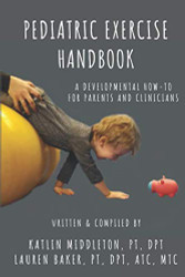 Pediatric Exercise Handbook: A Developmental How-To for Parents and