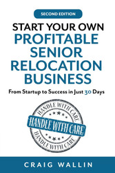 Start Your Own Profitable Senior Relocation Business: From Startup to