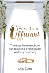 First-time Officiant: The must-have handbook for delivering a