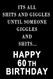 Its All Shits and Giggles Until Someone Giggles and Shits Happy 60th