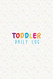 Toddler Daily Log: Daycare Daily Reports Tracker For Newborns Or