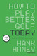 How to Play Better Golf Today: Lessons of a Lifetime