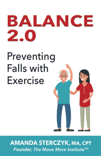 Balance 2.0 Preventing Falls with Exercise: