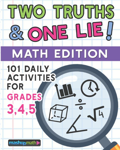 101 Two Truths and One Lie! Math Activities for Grades 3 4 and 5