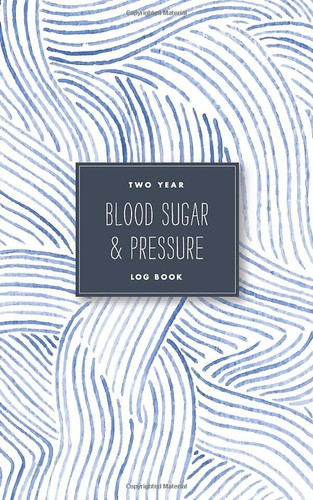 Two Year Blood Sugar & Pressure Log Book