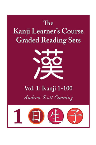 Kanji Learner's Course Graded Reading Sets Vol. 1: Kanji 1-100