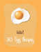 Hello! 365 Egg Recipes