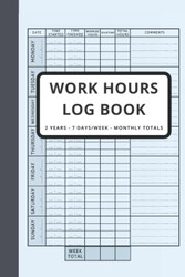 Work Hours Log Book Time Sheet Book 2 Years Monitoring Of Working