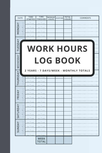 Work Hours Log Book Time Sheet Book 2 Years Monitoring Of Working