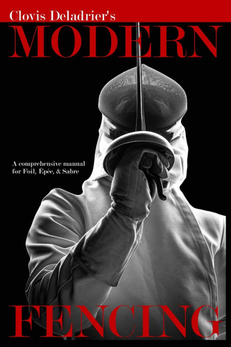 Modern Fencing: A comprehensive manual for Foil +ëpee & Sabre