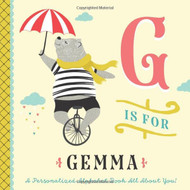 G is for Gemma: A Personalized Alphabet Book All About You!