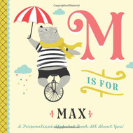 M is for Max: A Personalized Alphabet Book All About You!