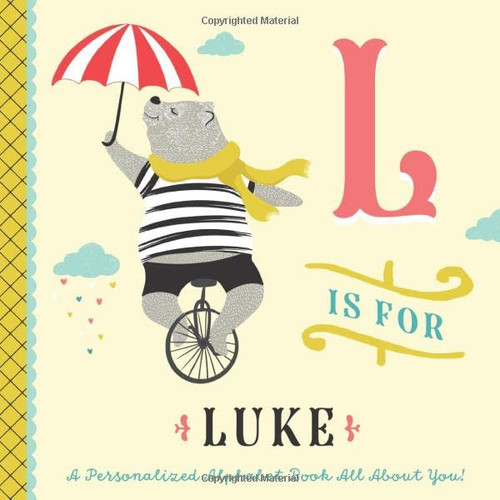 L is for Luke: A Personalized Alphabet Book All About You!