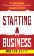 Starting A Business: A 7-Step System To Successfully Launch Your Own