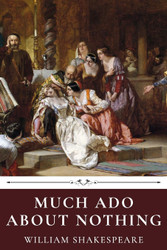 Much Ado About Nothing by William Shakespeare