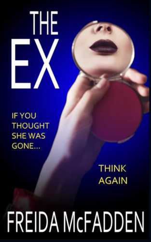 The Ex: An unputdownable psychological thriller with a heartstopping