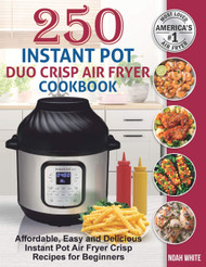 250 Instant Pot Duo Crisp Air Fryer Cookbook
