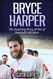 Bryce Harper: The Inspiring Story of One of Baseball's All-Stars