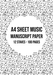 Music Manuscript Paper A4: 12 Stave / Staff Manuscript Pad