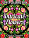 Intricate Flowers: An Adult Coloring Book with 50 Detailed Flower