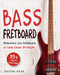 Bass Fretboard: Memorize The Fretboard In Less Than 24 Hours: 35+