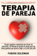 Terapia de Pareja: Terapia cognitiva-conductual para Sanar las