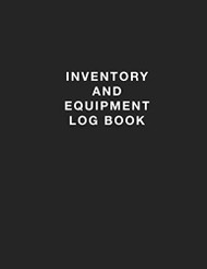 Inventory and Equipment Log Book: Inventory Log Book and and Capital