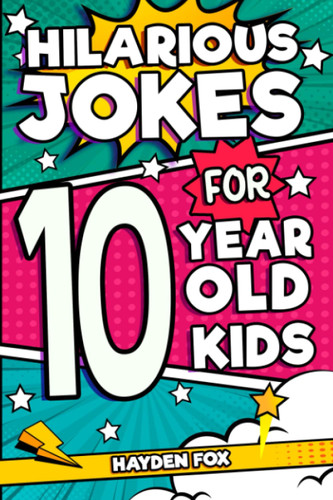 Hilarious Jokes For 10 Year Old Kids