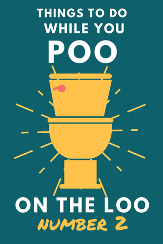 Things To Do While You Poo On The Loo Number 2: Funny Bathroom