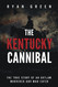 The Kentucky Cannibal