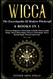 Wicca: The Encyclopedia Of Modern Witchcraft. 6 books in1: Wicca for