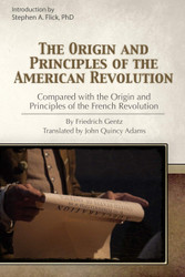 The Origin and Principles of the American Revolution Compared with