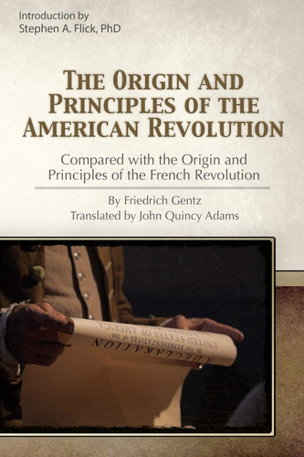The Origin and Principles of the American Revolution Compared with