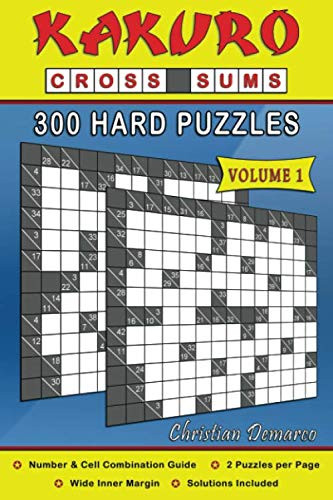 Kakuro Cross Sums - 300 Hard Puzzles Volume 1