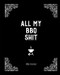 All My BBQ Shit BBQ Journal