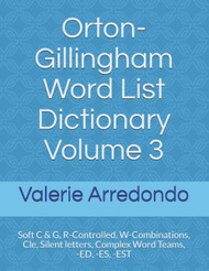Orton-Gillingham Word List Dictionary Volume 3