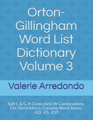 Orton-Gillingham Word List Dictionary Volume 3