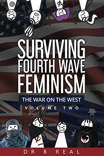 Surviving Fourth Wave Feminism: The War on the West - VOLUME 2