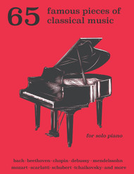 65 Famous Pieces of Classical Music for Solo Piano