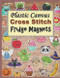 Plastic Canvas Cross Stitch Fridge Magnets: Embroidery Patterns
